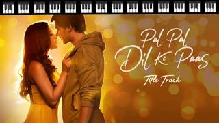 Pal Pal Dil Ke Paas – Title Song | Karan Deol, Sahher Bambba | Arijit | Piano Tutorial