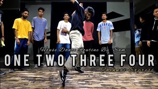 One Two Three Four Chennai Express | House Dance  |  Choreography By Sam |