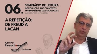 06. A REPETICAO: DE FREUD A LACAN