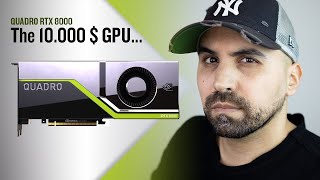 Quadro RTX 8000 | The Ultimate POWER