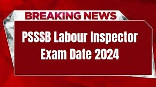 PSSSB Labour Inspector Exam Date 2024 | Check Exam Date 2024