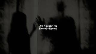 Om Shanti Om - Slowed & Reverb | Piano Music | Emotional Piano Music |