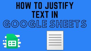How to Justify Text in Google Sheets