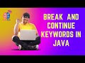 Break and Continue Statement In Java I Break I Continue I Break Statement I Continue Statement