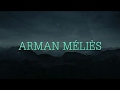 Arman Méliès / Le Départ