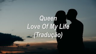Queen - Love Of My Life (Tradução/Legendado)