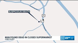 Man found dead inside closed Cobb County supermarket