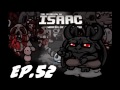 The Binding of Isaac Wrath of the Lamb Walkthrough Ep.52-Sheol VS MOMS KNIFE!