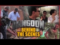 Rangoon Movie- On Location -Behind The Scenes | Kangana Ranaut |Shahid Kapoor | Saif Ali Khan