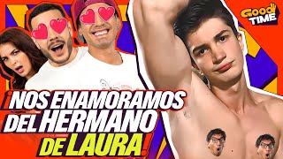 NOS ENAMORAMOS DEL HERMANO DE LAURA | Good Time