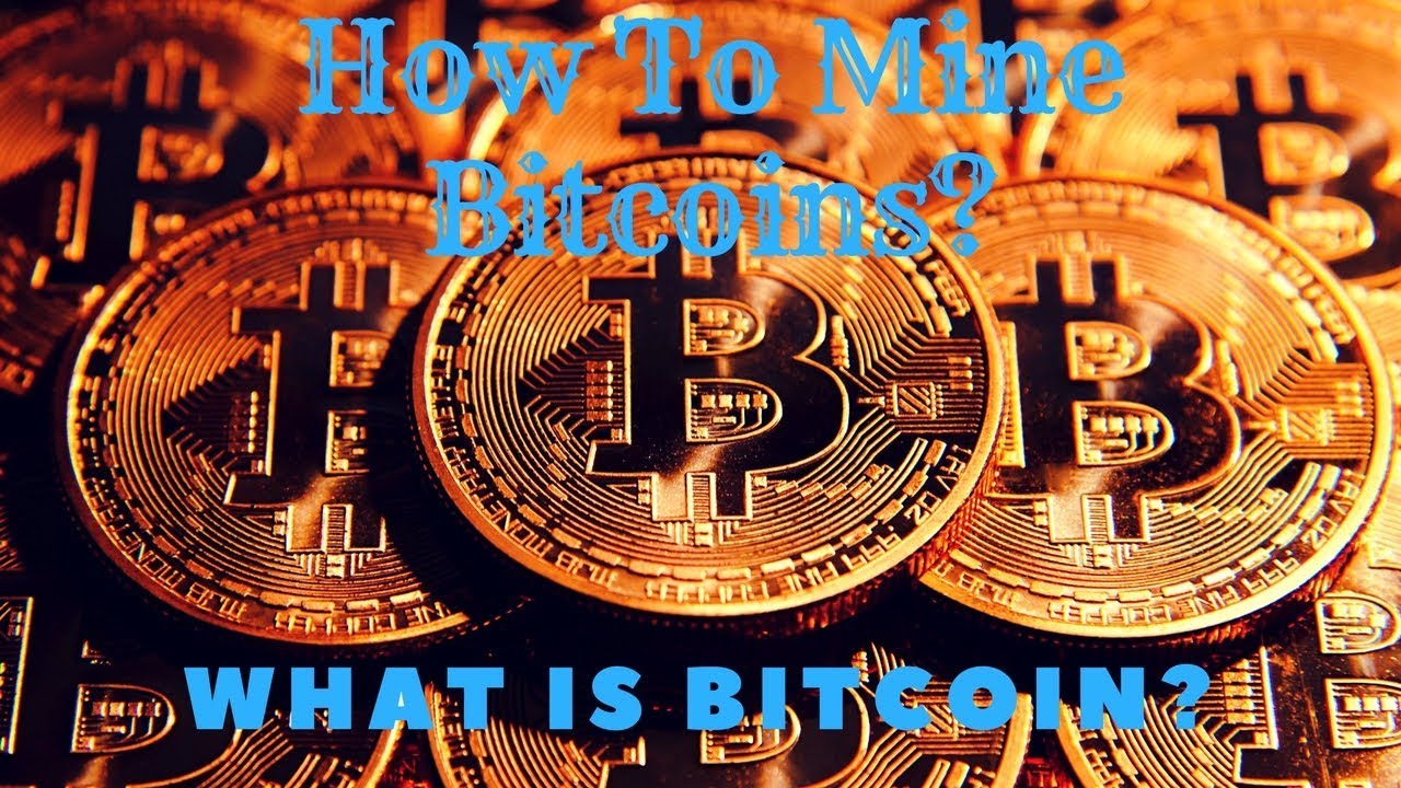 What Is Bitcoin And How To Mine Bitcoins? - YouTube