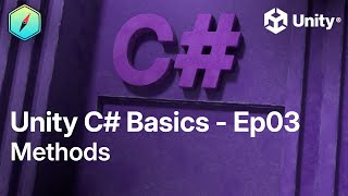 Unity C# Basics - Ep03 - Methods