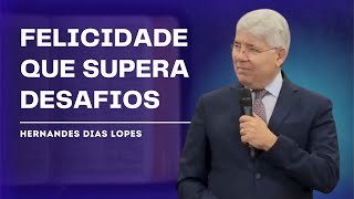 COMO ENCONTRAR ALEGRIA EM QUALQUER SITUAÇÃO? - HERNANDES DIAS LOPES