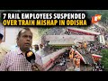 SE Railways GM Anil Kumar Mishra Says 7 Staff Suspended Over Odisha Train Tragedy