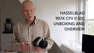 Hasselblad 907X CFV II 50C episode 1 - unboxing and intro to a unique camera and its use cases