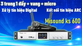 Đẩy liền vang 3 in 1 misound ks 600 đáng mua nhất 2024