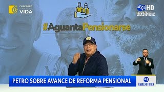 ⭕ ATENCIÓN: Presidente Gustavo Petro habla sobre el avance de la reforma pensional
