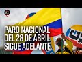 Comité del Paro Nacional anuncia que manifestaciones del 28 de abril se mantienen en Colombia