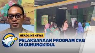 HEADLINE NEWS (11/2/25) - Program CKG Gunung Kidul Dilaksanakan di Dua Puskesmas