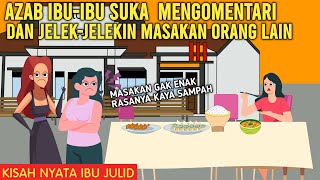 AZAB IBU-IBU SUKA MENGOMENTARI DAN JELEK-JELEKIN MASAKAN ORANG! | AZAB IBU JULID EPISODE 83