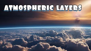 The Atmospheric Layers  in 10 Minutes