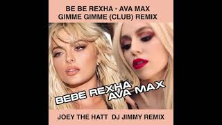 BE BE REXHA + AVA MAX  GIMME GIMME  JOEY THE HATT  DJ JIMMY CLUB REMIX  PLEASE SUBSCRIBE
