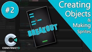 Construct 3 Tutorial part 2 - Brick Breaker / Breakout Game - making objects and sprites - no coding