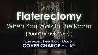 Flaterectomy - When You Walk In The Room (Paul Carrack cover)