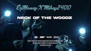 EZMoney x Mikey2400- Neck Of The Woods (Official Video)