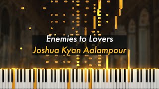 Enemies to Lovers | Joshua Kyan Aalampour