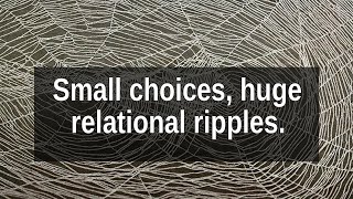 Tiny Choices, Big Web: How Daily Decisions Shape Your Relationships