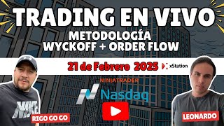 TRADING EN VIVO 21 de Febrero 2025  MÉTODO WYCKOFF + ORDER FLOW | LIVE ⚠️