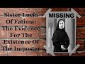 Sister Lucia Of Fatima: The Evidence For The Existence Of The Imposter