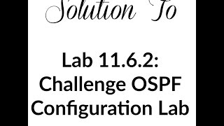 Lab 11.6.2: Challenge OSPF Configuration Lab