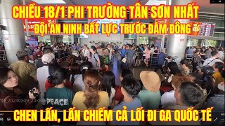 Phi trường Tân Sơn Nhất 18/1 người tới đón quá lộn xôn, bát nháo khi đợi đón Việt Kiều về quê ăn Tết