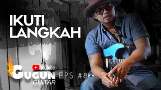 Gugun Guitar. Ikuti Langkah. Guitar Tutorial