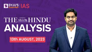 The Hindu Newspaper Analysis | 13 August 2023 | Current Affairs Today | UPSC Editorial Analysis