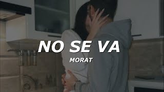 Morat - No Se Va (Letra/Lyrics)