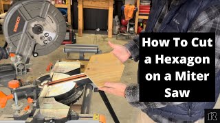 How to Cut a Hexagon on a Miter saw