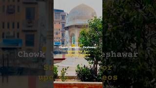 Beauty of Chowk Yadgar Peshawar #travel #tourism #shortsfeed #shortsviral #viralvideo #foryou