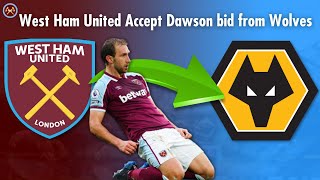 West Ham United Accept Dawson bid from Wolves | Reaction | JP WHU TV