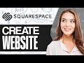 How To Use Squarespace To Create A Website (Squarespace Tutorial)