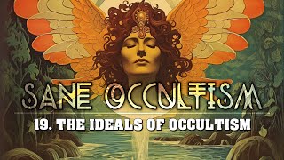 Sane Occultism: 19. The Ideals Of Occultism - Dion Fortune - Esoteric Occult Audiobook