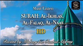 Surah Al-Ikhlas, Surah Al-Falaq, Surah An-Nas | 3 Times | Mishary bin Rashid Alafasy