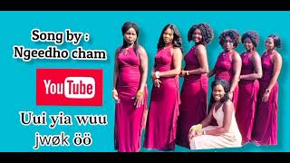 Uui yia wuu jwøk öö..by Ngeedho cham. subscribe my YouTube channel please .