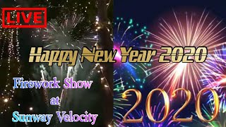 New Year’s 2020 Firework Show Celebration - ［大马跨年煙火秀2020新年快乐］Sunway Velocity Malaysia