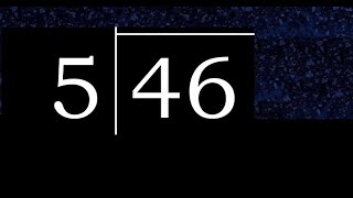 Divide 46 by 5 ,  decimal result  . Division with 1 Digit Divisors . How to do