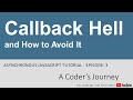 Asynchronous JavaScript #3 - Callback Hell and How to Avoid It