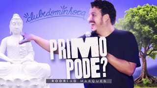 RODRIGO MARQUES - PRIMOS  - STAND UP COMEDY