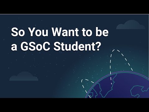 So You Want to Be a Google Summer of Code Student? So You Want to Be a Google Summer of Code Student?